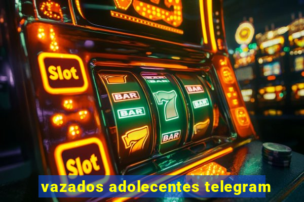 vazados adolecentes telegram